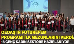 OEDAŞ’ın FutureFem programı ilk mezunlarını verdi: 18 genç kadın sektöre hazırlanıyor