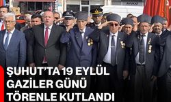Şuhut’ta 19 Eylül Gaziler Günü törenle kutlandı