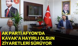 AK Parti Afyon’da Kavak’a hayırlı olsun ziyaretleri sürüyor