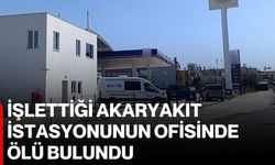 İşlettiği akaryakıt istasyonunun ofisinde ölü bulundu
