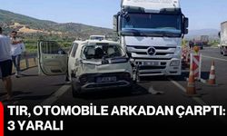 Tır, otomobile arkadan çarptı: 3 yaralı