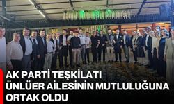 AK Parti teşkilatı Ünlüer ailesinin mutluluğuna ortak oldu