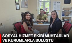 Sosyal hizmet ekibi muhtarlar ve kurumlarla buluştu