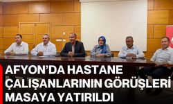 Afyon’da hastane çalışanlarının görüşleri masaya yatırıldı