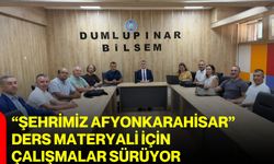 “Şehrimiz Afyonkarahisar” ders materyali için çalışmalar sürüyor