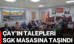 Çay’ın talepleri SGK masasına taşındı