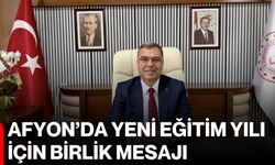 Afyon’da yeni eğitim yılı için birlik mesajı