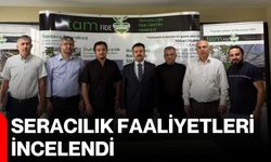 Seracılık faaliyetleri incelendi