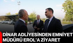 Dinar Adliyesinden Emniyet Müdürü Erol’a ziyaret