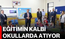 Eğitimin kalbi okullarda atıyor