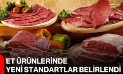 Et ürünlerinde yeni standartlar belirlendi