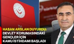 Hasan Arslan duyurdu: Devlet korumasındaki gençler için kamu istihdamı başladı