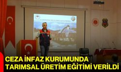Ceza infaz kurumunda tarımsal üretim eğitimi verildi