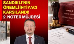 Sandıklı’nın önemli ihtiyacı karşılandı! 2. Noter müjdesi