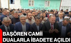 Başören Camii dualarla ibadete açıldı