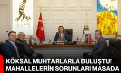 Köksal muhtarlarla buluştu! Mahallelerin sorunları masada