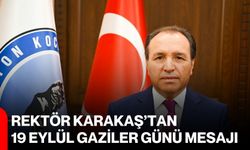 Rektör Karakaş’tan 19 Eylül Gaziler Günü mesajı