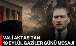 Vali Aktaş’tan 19 Eylül Gaziler Günü mesajı