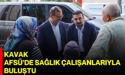 Kavak, AFSÜ’de sağlık çalışanlarıyla buluştu