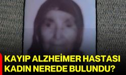 Kayıp Alzheimer hastası kadın nerede bulundu?