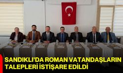 Sandıklı’da Roman vatandaşların talepleri istişare edildi