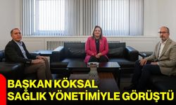Başkan Köksal, sağlık yönetimiyle görüştü