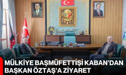 Mülkiye Başmüfettişi Kaban’dan Başkan Öztaş’a ziyaret
