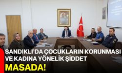 Sandıklı’da çocukların korunması ve kadına yönelik şiddet masada!