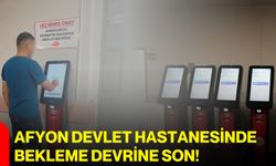 Afyon Devlet Hastanesinde bekleme devrine son!