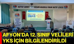 Afyon’da 12. Sınıf velileri YKS için bilgilendirildi