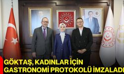 Göktaş, kadınlar için Gastronomi Protokolü imzaladı