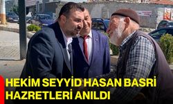 Hekim Seyyid Hasan Basri Hazretleri anıldı