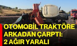 Otomobil traktöre arkadan çarptı: 2 ağır yaralı