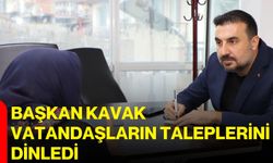 Başkan Kavak vatandaşların taleplerini dinledi