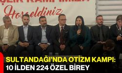 Sultandağı’nda otizm kampı: 10 ilden 224 özel birey
