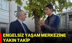 Engelsiz yaşam merkezinde yakın takip
