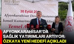 Afyonkarahisar’da sağlık yatırımları artıyor: Özkaya yeni hedefi açıkladı