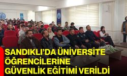Sandıklı’da üniversite öğrencilerine güvenlik eğitimi verildi