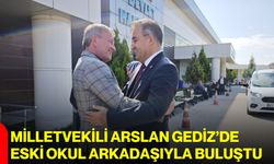 Milletvekili Arslan Gediz’de eski okul arkadaşıyla buluştu