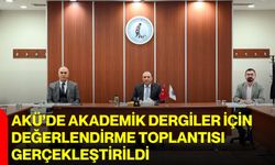 AKÜ’de akademik dergiler için değerlendirme toplantısı gerçekleştirildi