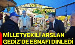 Milletvekili Arslan Gediz’de esnafı dinledi
