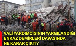 Vali Yardımcısının yargılandığı enkaz demirleri davasında ne karar çıktı?