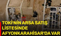 TOKİ’nin arsa satış listesinde Afyonkarahisar’da var