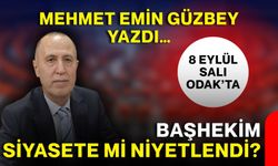 Başhekim siyasete mi niyetlendi?