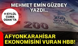 Afyonkarahisar ekonomisini vuran HBB!
