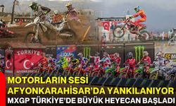 Motorların sesi Afyonkarahisar’da yankılanıyor: MXGP Türkiye’de büyük heyecan başladı