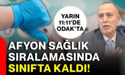 Afyon sağlık sıralamasında sınıfta kaldı !