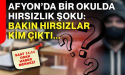 Afyon’da bir okulda hırsızlık şoku: Bakın hırsızlar kim çıktı...