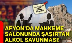 Afyon’da mahkeme salonunda şaşırtan alkol savunması!