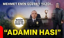 Mehmet Emin Güzbey yazdı… “Adamın hası”